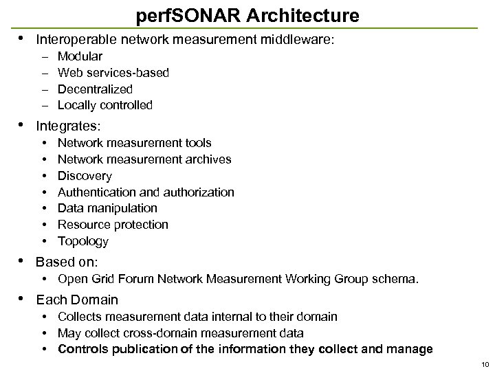 perf. SONAR Architecture • Interoperable network measurement middleware: – – • Integrates: • •