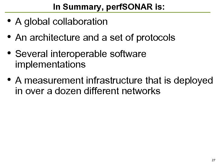 In Summary, perf. SONAR is: • • • A global collaboration • A measurement