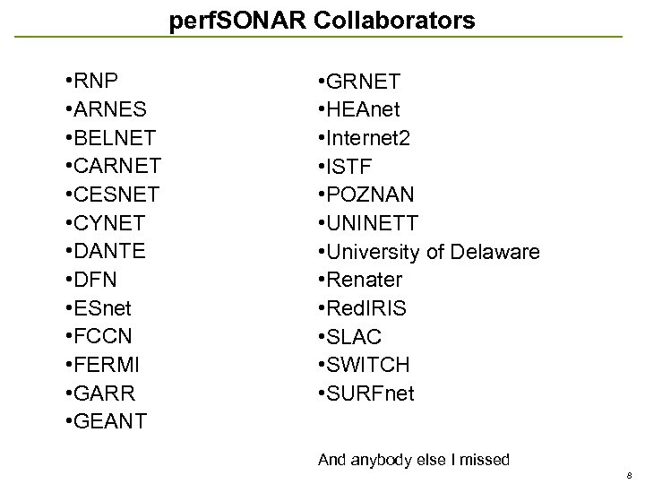 perf. SONAR Collaborators • RNP • ARNES • BELNET • CARNET • CESNET •