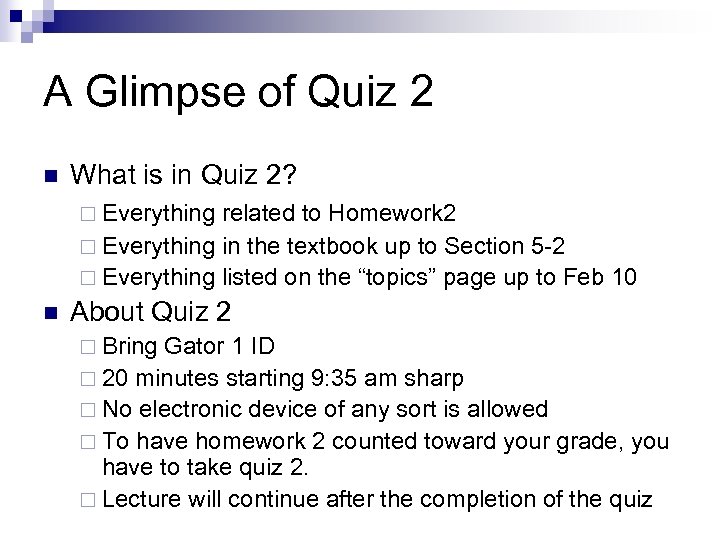 A Glimpse of Quiz 2 n What is in Quiz 2? ¨ Everything related