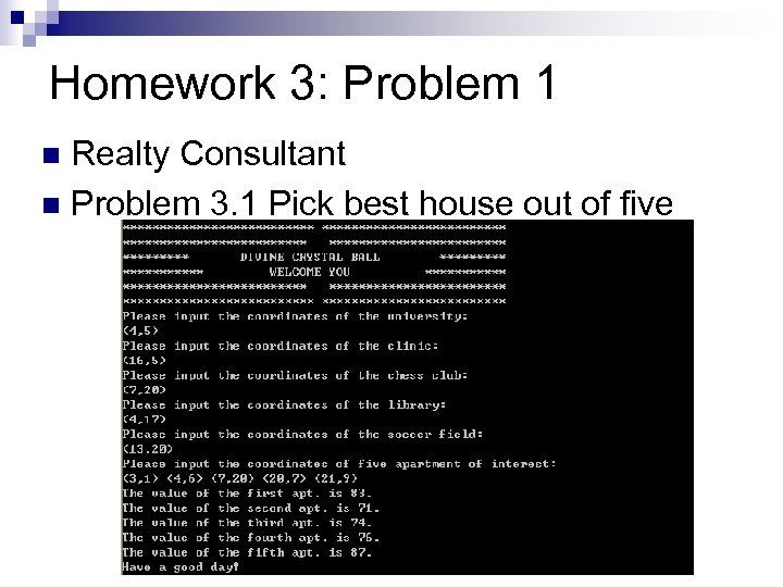 Homework 3: Problem 1 Realty Consultant n Problem 3. 1 Pick best house out