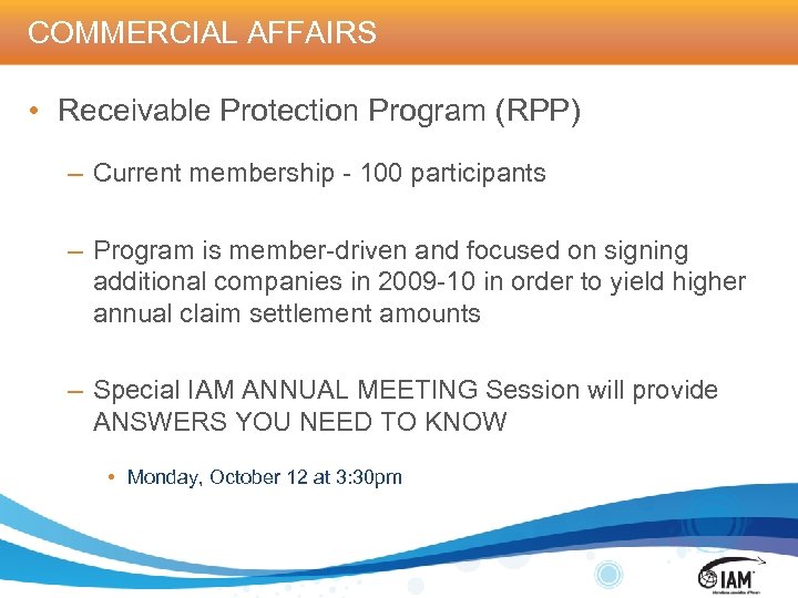 COMMERCIAL AFFAIRS • Receivable Protection Program (RPP) – Current membership - 100 participants –