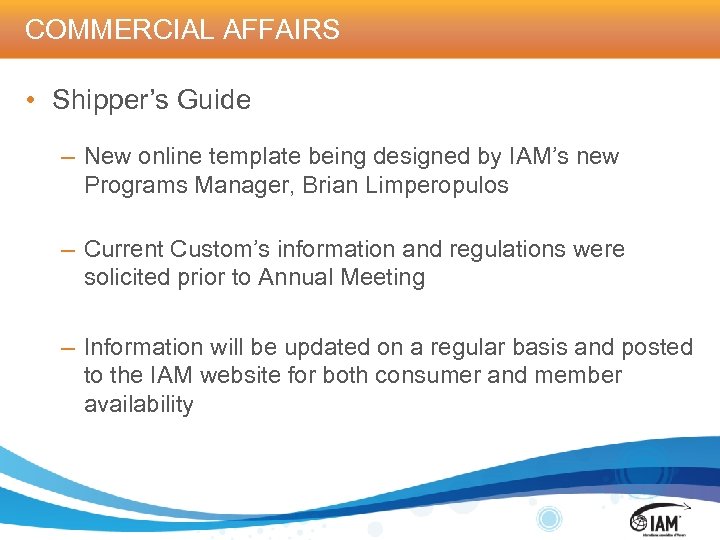 COMMERCIAL AFFAIRS • Shipper’s Guide – New online template being designed by IAM’s new