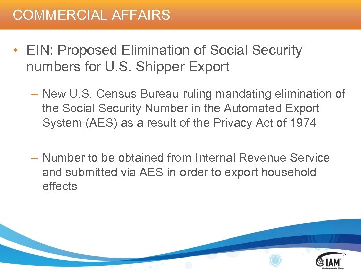 COMMERCIAL AFFAIRS • EIN: Proposed Elimination of Social Security numbers for U. S. Shipper
