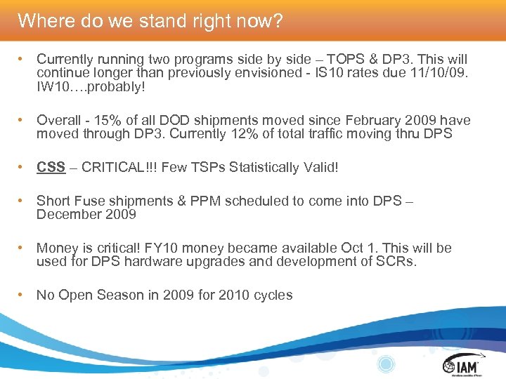 Where do we stand right now? • Currently running two programs side by side