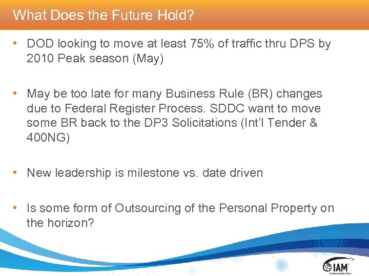 What Does the Future Hold? • DOD looking to move at least 75% of