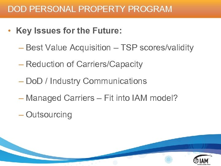 DOD PERSONAL PROPERTY PROGRAM • Key Issues for the Future: – Best Value Acquisition