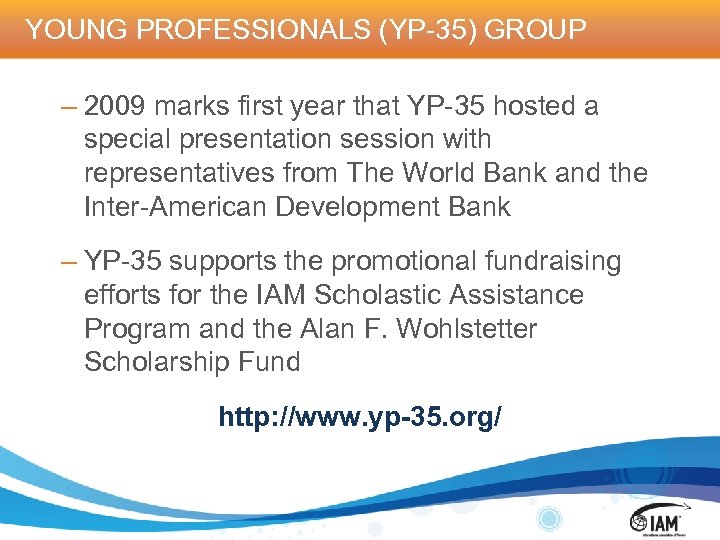 YOUNG PROFESSIONALS (YP-35) GROUP – 2009 marks first year that YP-35 hosted a special