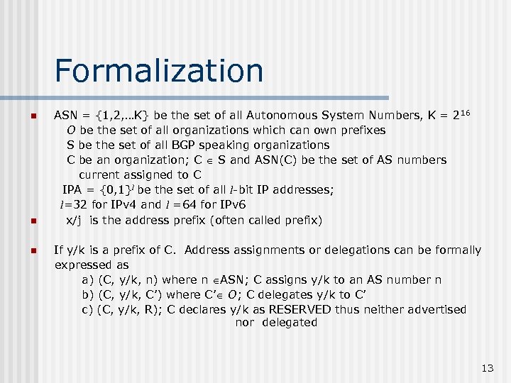 Formalization n ASN = {1, 2, …K} be the set of all Autonomous System