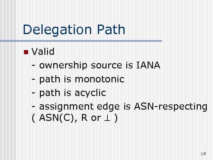 Delegation Path n Valid - ownership source is IANA - path is monotonic -