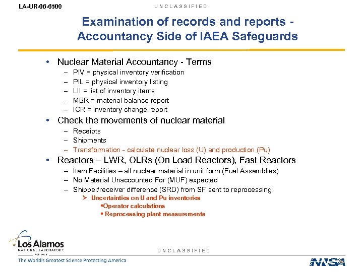 LA-UR-06 -6500 UNCLASSIFIED Examination of records and reports Accountancy Side of IAEA Safeguards •
