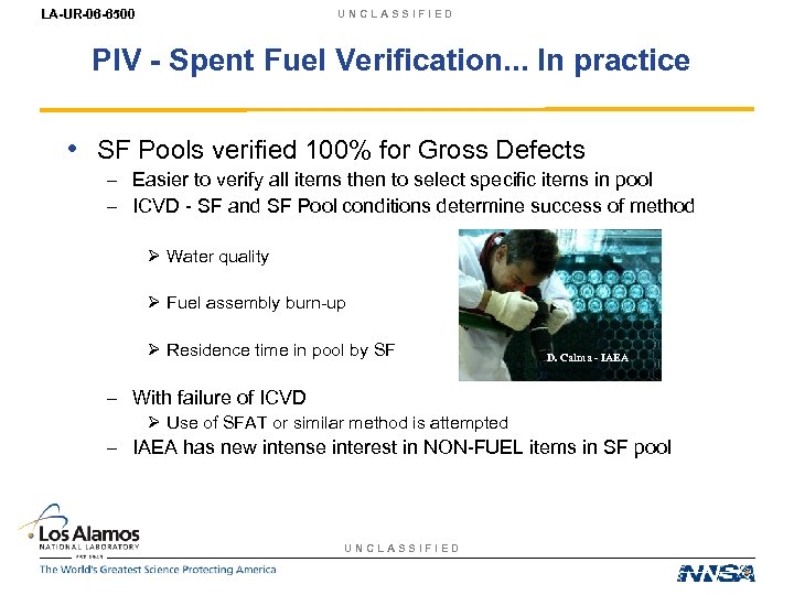 LA-UR-06 -6500 UNCLASSIFIED PIV - Spent Fuel Verification. . . In practice • SF