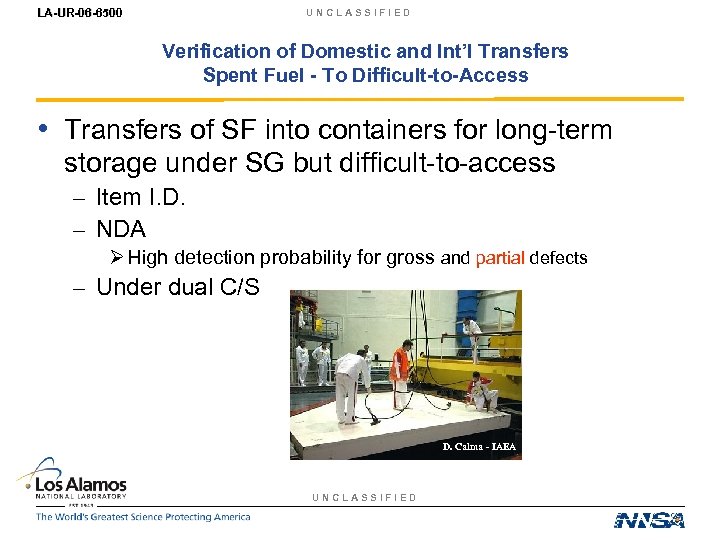 LA-UR-06 -6500 UNCLASSIFIED Verification of Domestic and Int’l Transfers Spent Fuel - To Difficult-to-Access