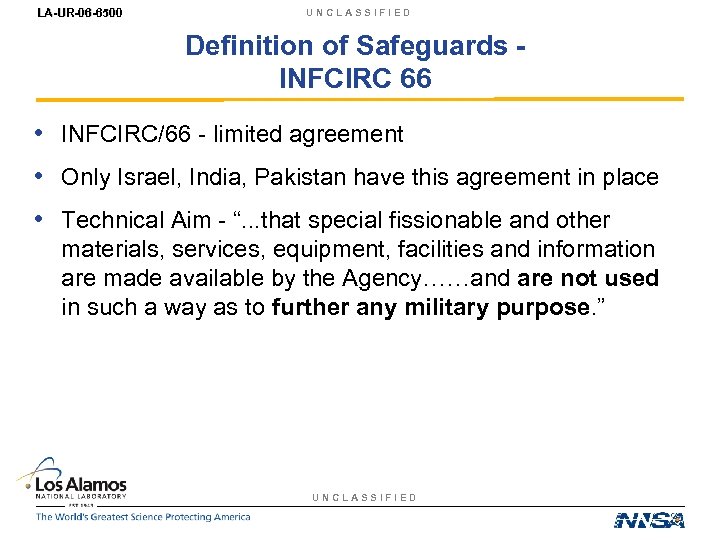LA-UR-06 -6500 UNCLASSIFIED Definition of Safeguards INFCIRC 66 • INFCIRC/66 - limited agreement •