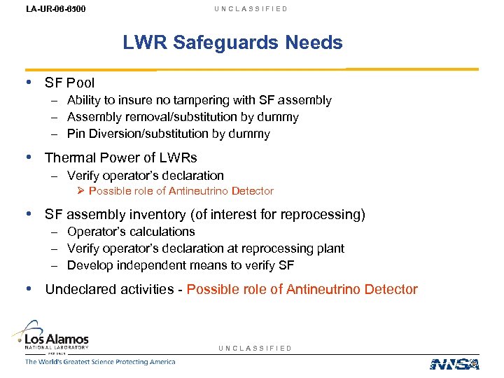 LA-UR-06 -6500 UNCLASSIFIED LWR Safeguards Needs • SF Pool – Ability to insure no