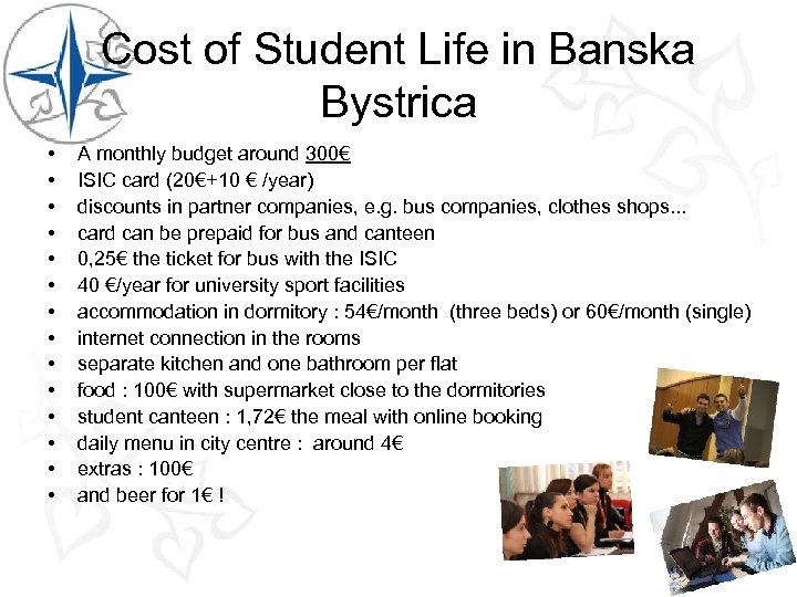 Cost of Student Life in Banska Bystrica • • • • A monthly budget