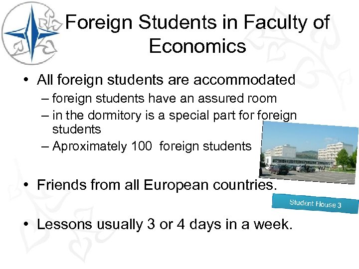 Foreign Students in Faculty of Economics • All foreign students are accommodated – foreign