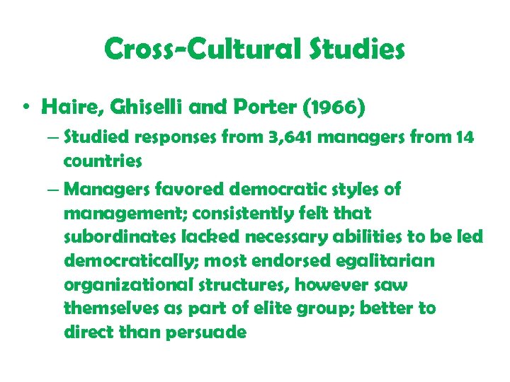 Cross-Cultural Studies • Haire, Ghiselli and Porter (1966) – Studied responses from 3, 641