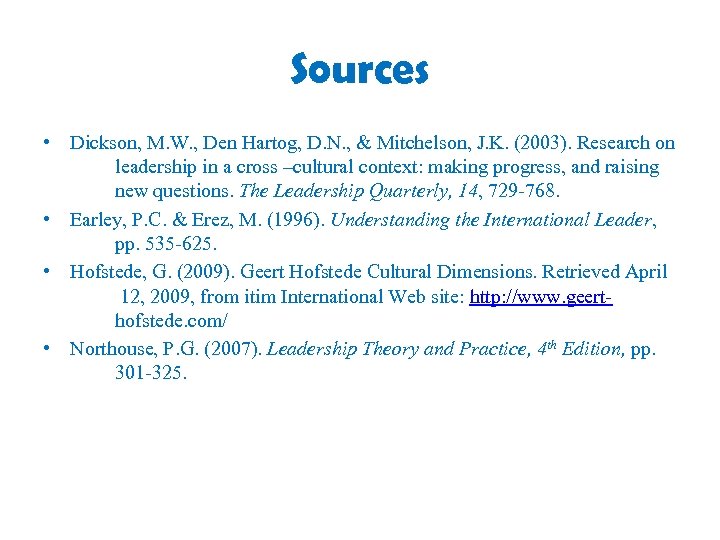 Sources • Dickson, M. W. , Den Hartog, D. N. , & Mitchelson, J.