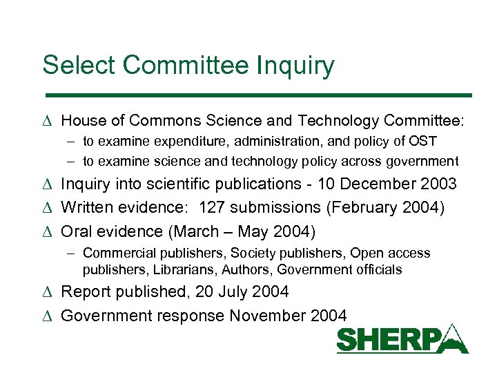 Select Committee Inquiry D House of Commons Science and Technology Committee: – to examine