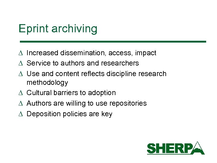 Eprint archiving D Increased dissemination, access, impact D Service to authors and researchers D