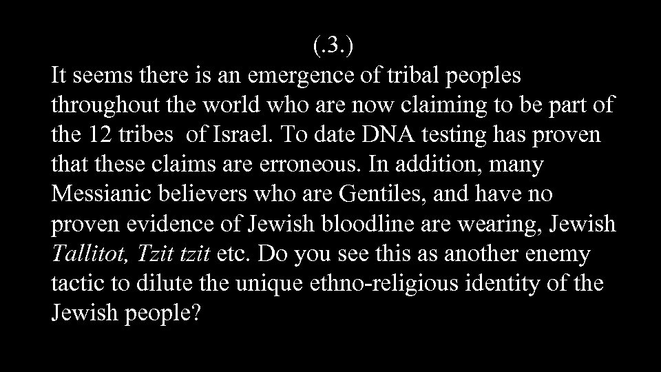 (. 3. ) It seems there is an emergence of tribal peoples throughout the