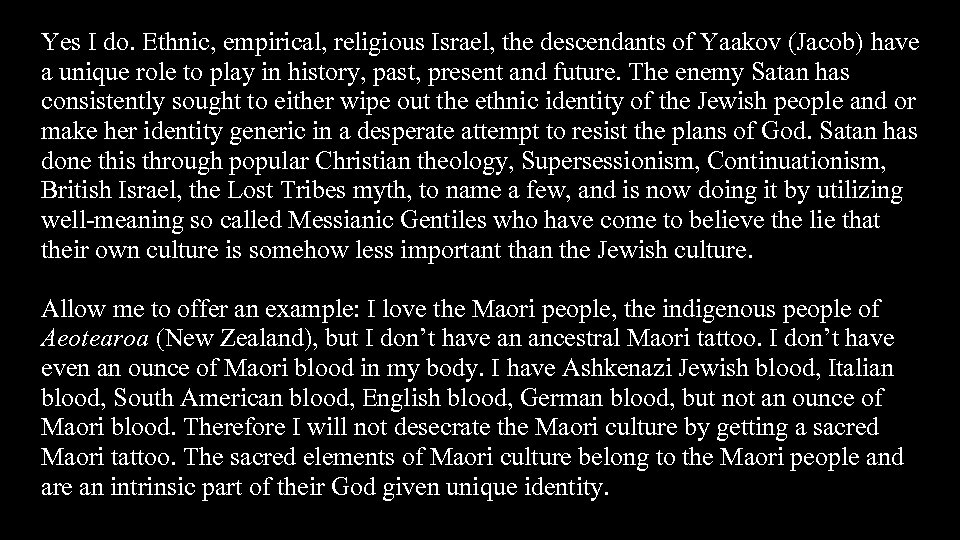 Yes I do. Ethnic, empirical, religious Israel, the descendants of Yaakov (Jacob) have a