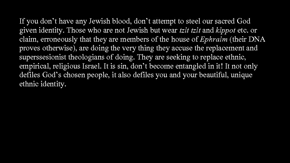 If you don’t have any Jewish blood, don’t attempt to steel our sacred God