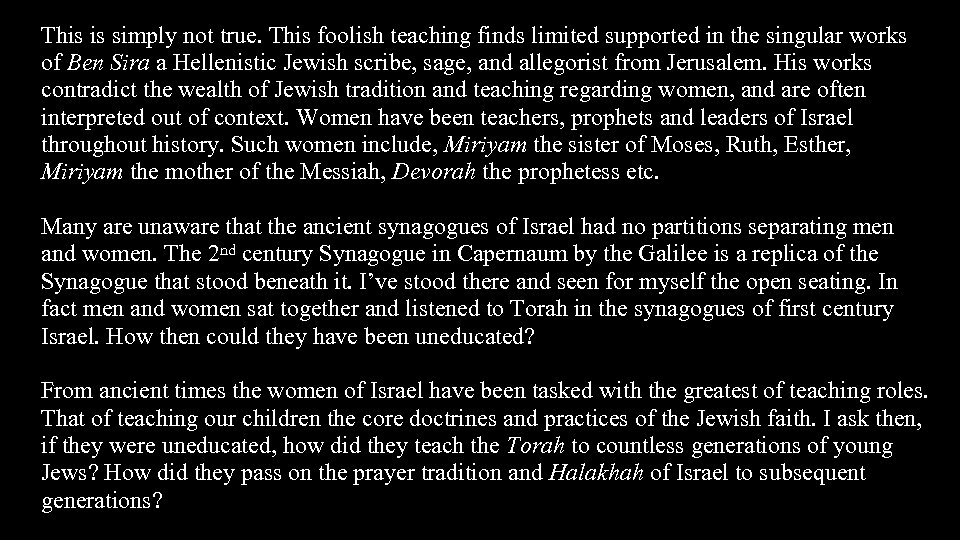 This is simply not true. This foolish teaching finds limited supported in the singular