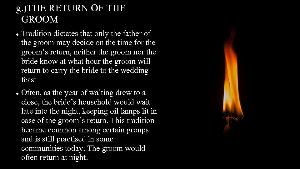 g. )THE RETURN OF THE GROOM Tradition dictates that only the father of the