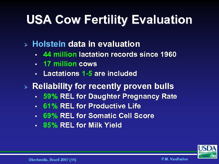 USA Cow Fertility Evaluation Ø Holstein data in evaluation • • • Ø 44