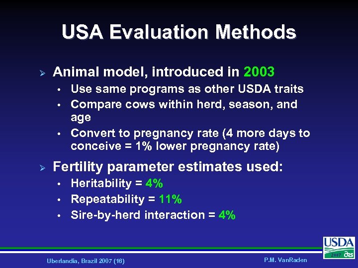 USA Evaluation Methods Ø Animal model, introduced in 2003 • • • Ø Use