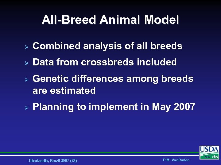 All-Breed Animal Model Ø Combined analysis of all breeds Ø Data from crossbreds included