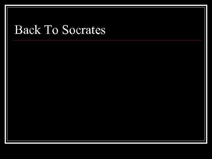 Back To Socrates 
