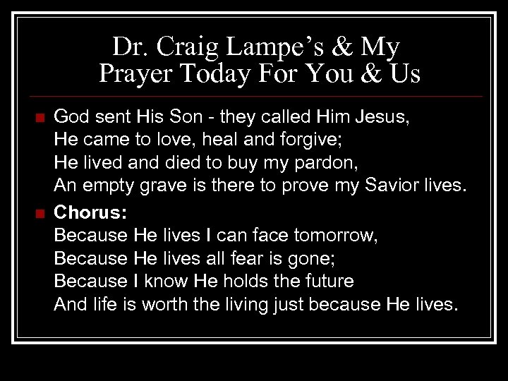 Dr. Craig Lampe’s & My Prayer Today For You & Us n n God