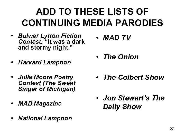 ADD TO THESE LISTS OF CONTINUING MEDIA PARODIES • Bulwer Lytton Fiction Contest: “It