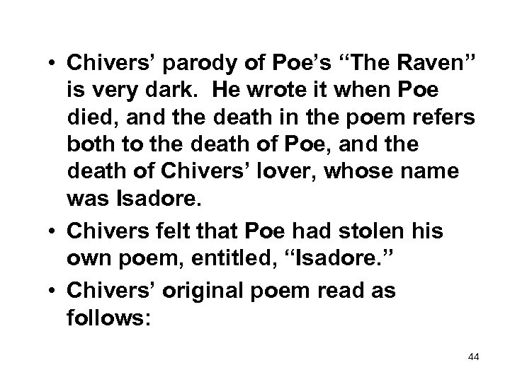  • Chivers’ parody of Poe’s “The Raven” is very dark. He wrote it