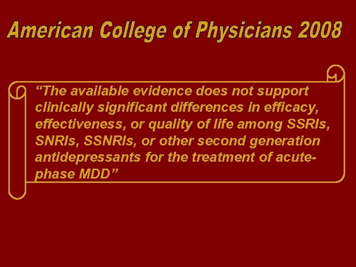“The available evidence does not support clinically significant differences in efficacy, effectiveness, or quality