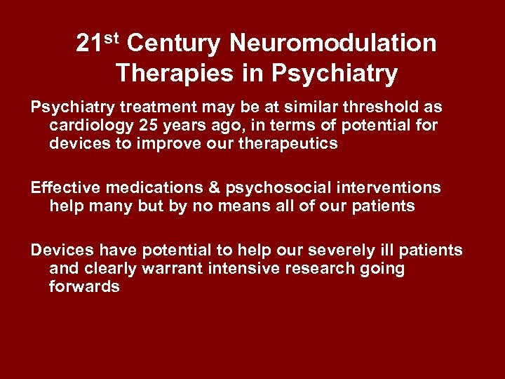 21 st Century Neuromodulation Therapies in Psychiatry treatment may be at similar threshold as