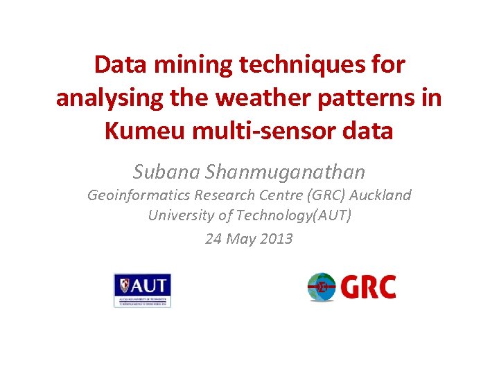 Data mining techniques for analysing the weather patterns in Kumeu multi-sensor data Subana Shanmuganathan