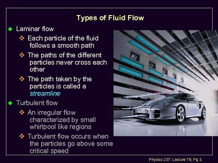 Types of Fluid Flow l Laminar flow v Each particle of the fluid follows