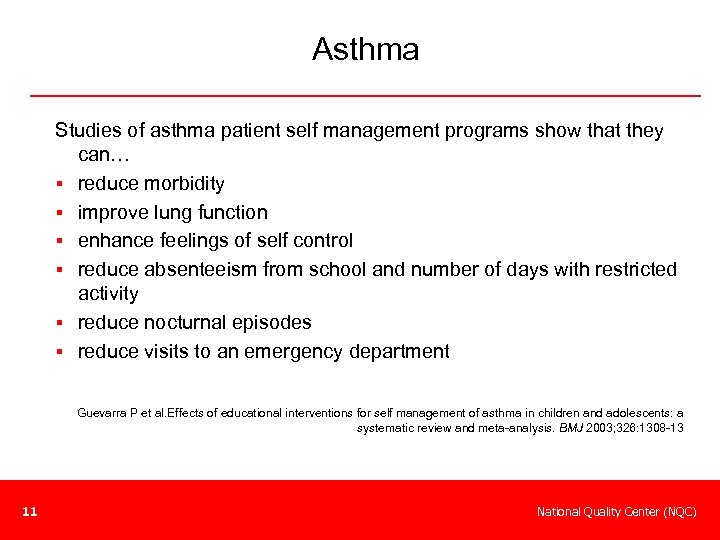 Asthma Studies of asthma patient self management programs show that they can… § reduce