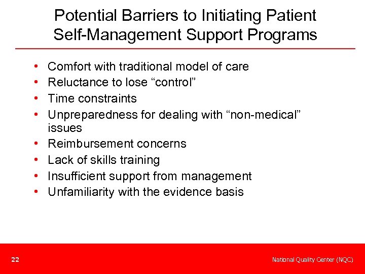 Potential Barriers to Initiating Patient Self-Management Support Programs • • 22 Comfort with traditional