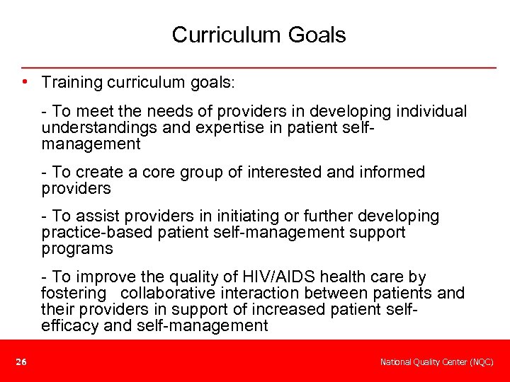 Curriculum Goals • Training curriculum goals: - To meet the needs of providers in