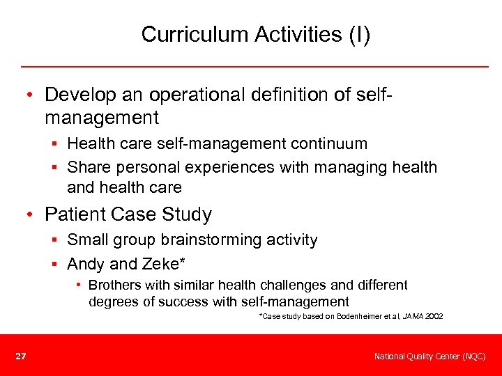 Curriculum Activities (I) • Develop an operational definition of selfmanagement § Health care self-management