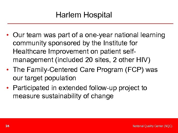 Harlem Hospital • Our team was part of a one-year national learning community sponsored