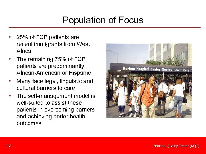 Population of Focus • 25% of FCP patients are recent immigrants from West Africa