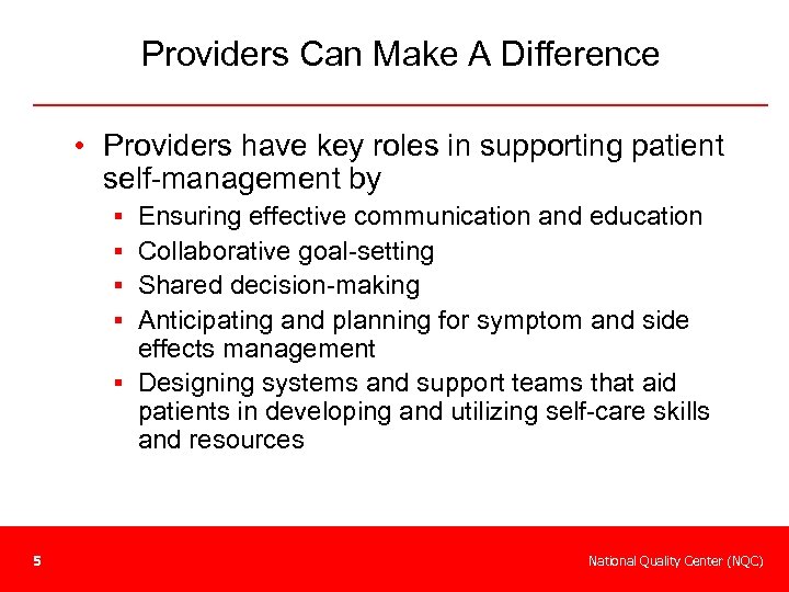 Providers Can Make A Difference • Providers have key roles in supporting patient self-management