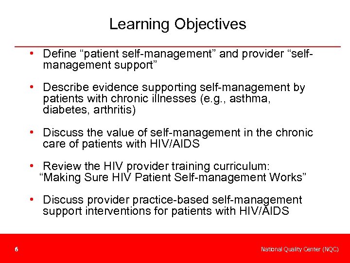 Learning Objectives • Define “patient self-management” and provider “selfmanagement support” • Describe evidence supporting