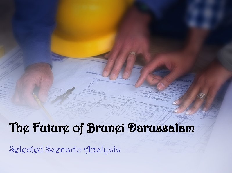 The Future of Brunei Darussalam Selected Scenario Analysis 
